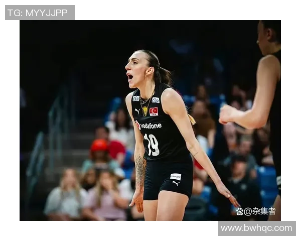 土耳其女排对阵巴西女排精彩直播全程回顾与赛后分析 土耳其女排对阵巴西女排精彩直播全程回顾与赛后分析