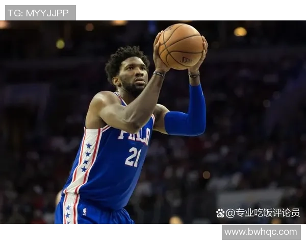 乔尔恩比德的篮球之路与未来展望：从新星到超级巨星的蜕变之旅